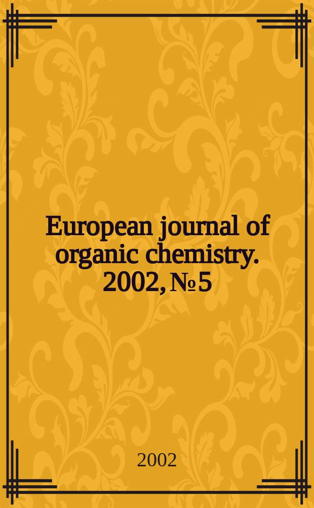 European journal of organic chemistry. 2002, №5