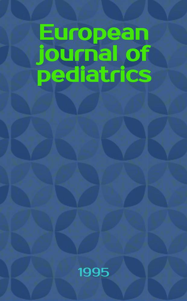 European journal of pediatrics : [Formerly] Zeitschrift für Kinderheilkunde. Vol.154, №5