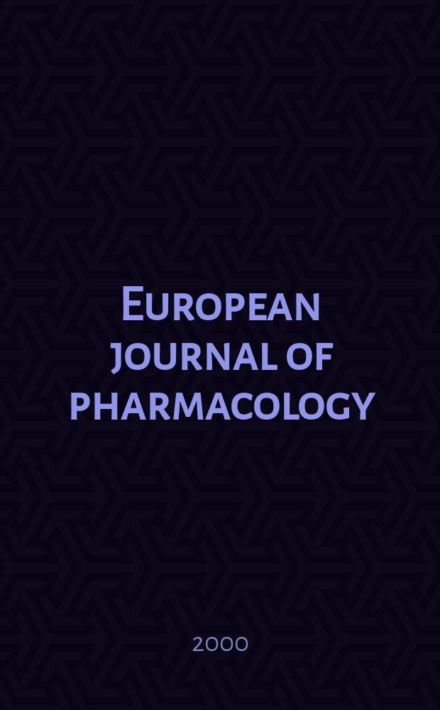 European journal of pharmacology : An intern. j. Vol.400, №1