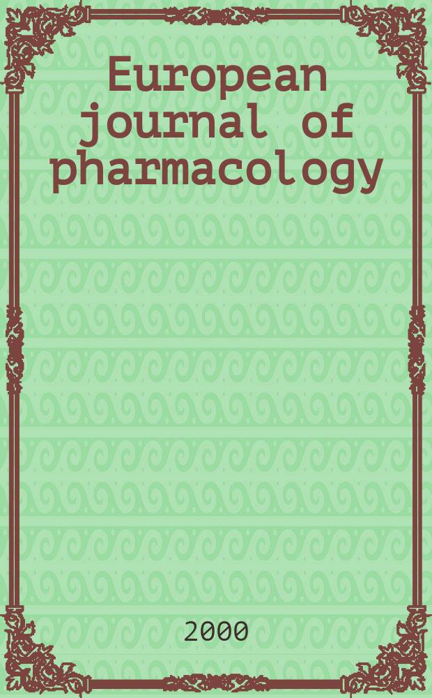 European journal of pharmacology : An intern. j. Vol.406, №2