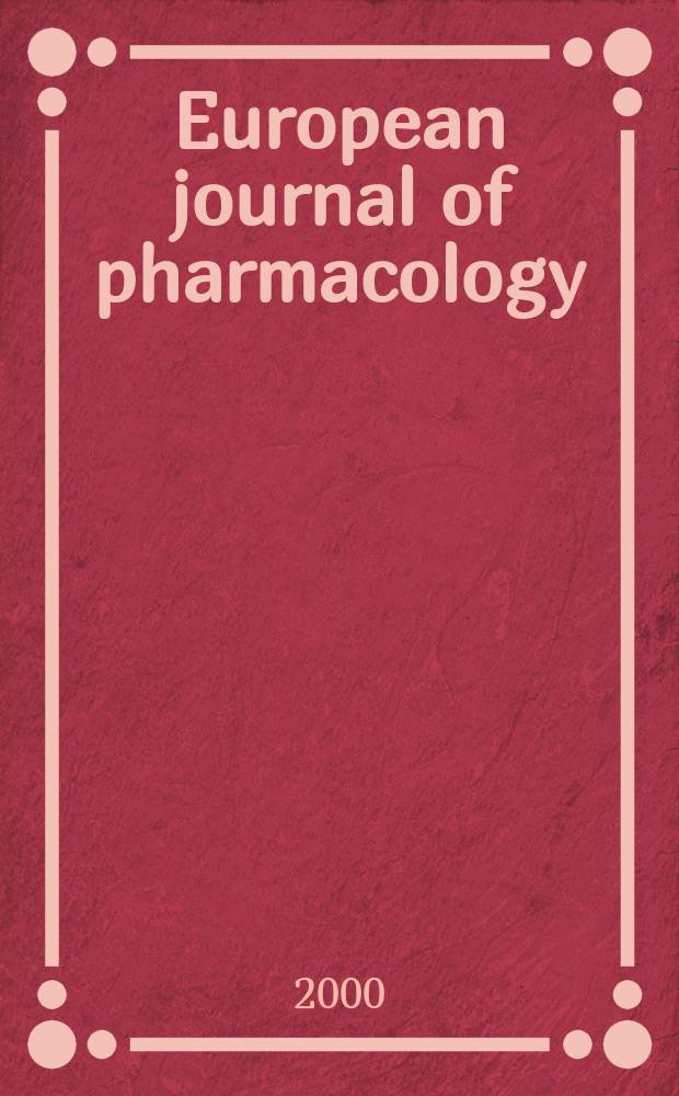European journal of pharmacology : An intern. j. Vol.408, №3