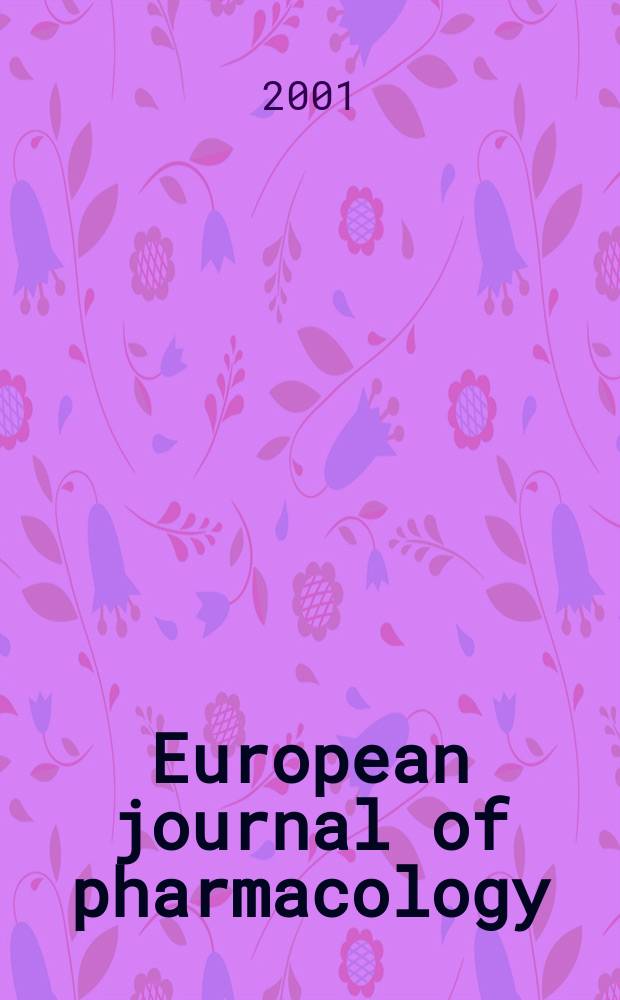 European journal of pharmacology : An intern. j. Vol.421, №3