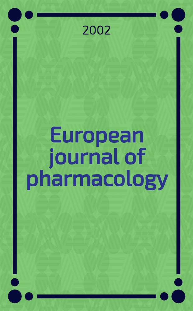 European journal of pharmacology : An intern. j. Vol.434, №3