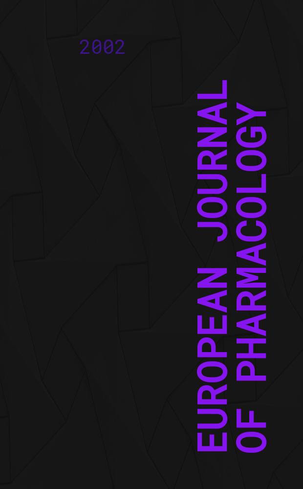 European journal of pharmacology : An intern. j. Vol.439, №1/3