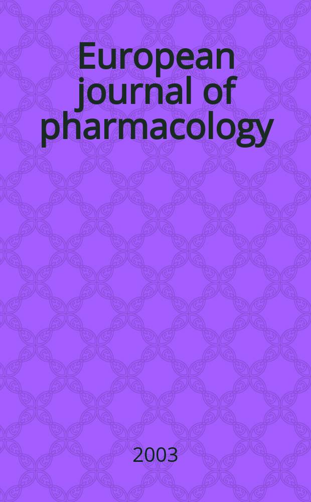 European journal of pharmacology : An intern. j. Vol.465, №3