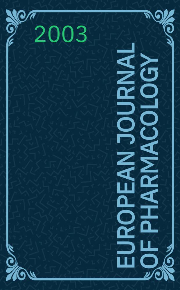 European journal of pharmacology : An intern. j. Vol.477, №3