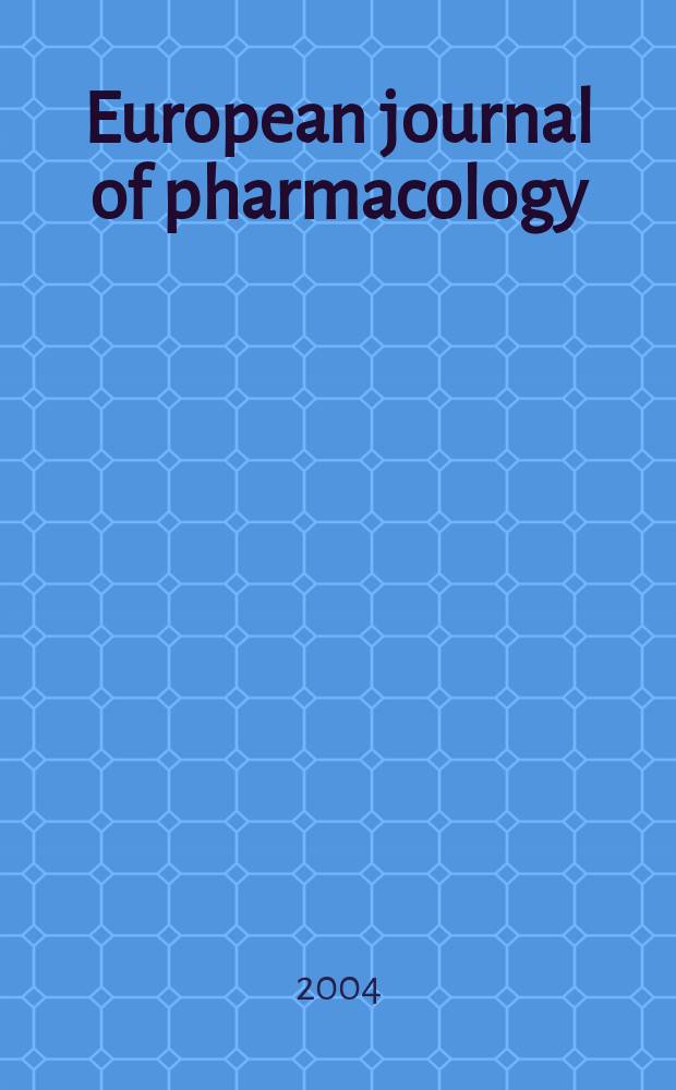 European journal of pharmacology : An intern. j. Vol.500, №1/3