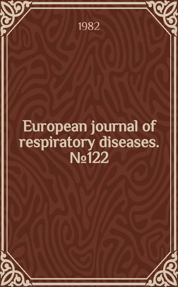 European journal of respiratory diseases. №122 : International symposium on corticosteroid treatment in allergic airway diseases