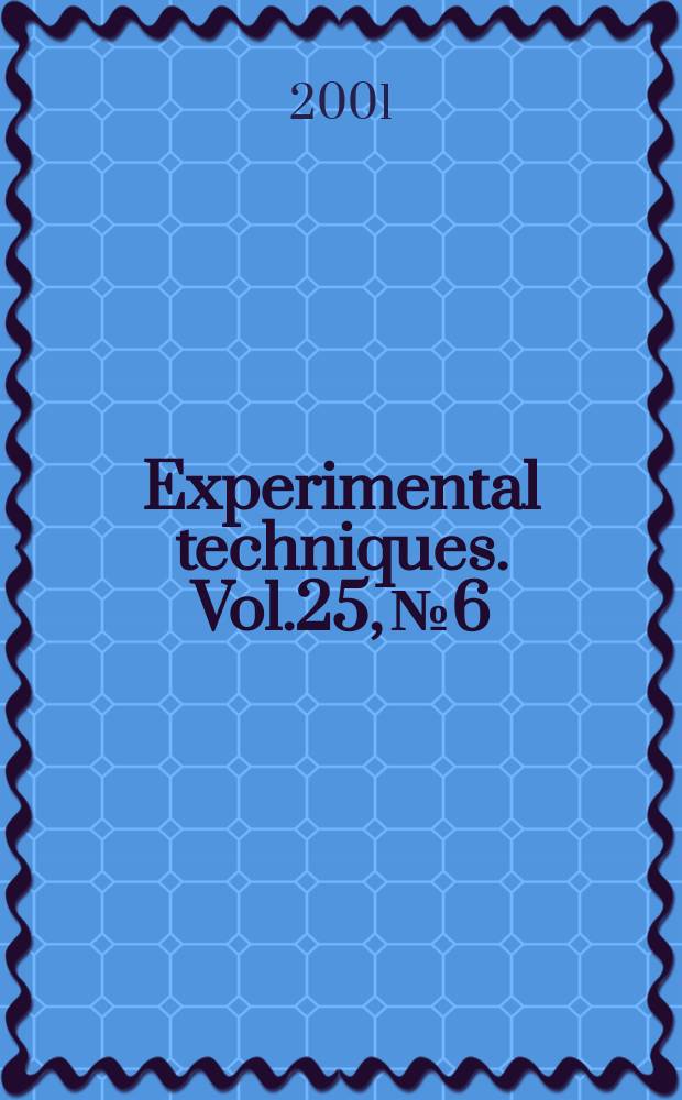 Experimental techniques. Vol.25, №6