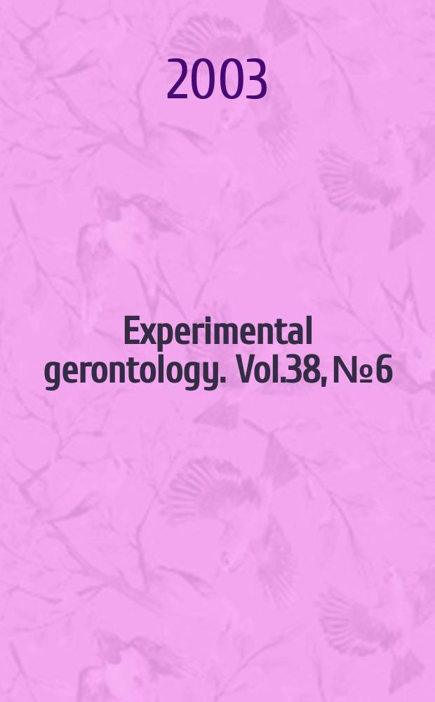 Experimental gerontology. Vol.38, №6