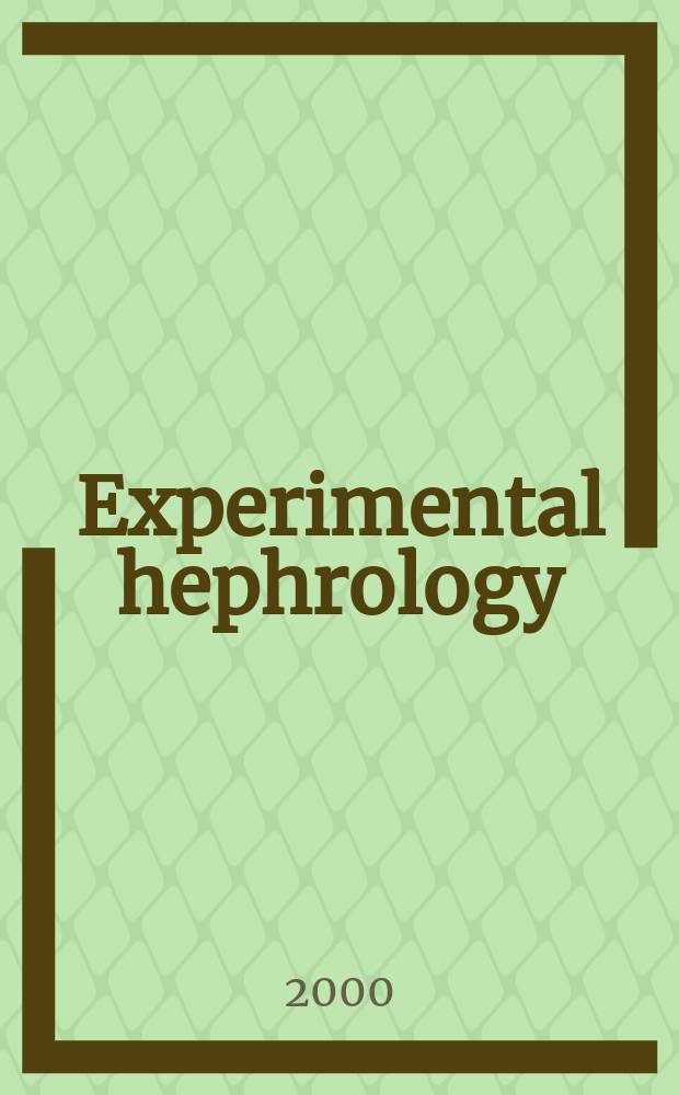 Experimental hephrology : Europ. j. of renal research. Vol.8, №3