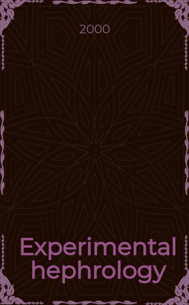 Experimental hephrology : Europ. j. of renal research. Vol.8, №4