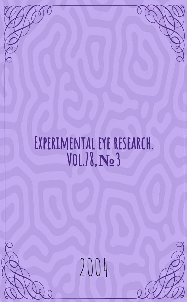 Experimental eye research. Vol.78, №3 : Special issue in honour of David Maurice