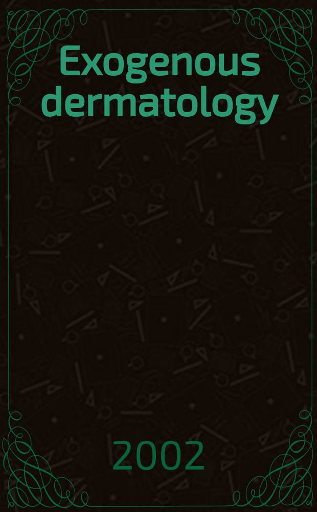 Exogenous dermatology : Phys., chem., biol. Offic. j. of the Internat. contact dermatitis research group. Vol.1, №3