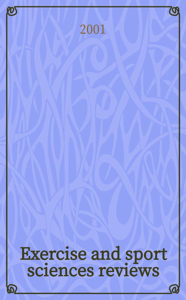 Exercise and sport sciences reviews : A quart. publ. of the Amer. college of sports medicine. Vol.29, №4