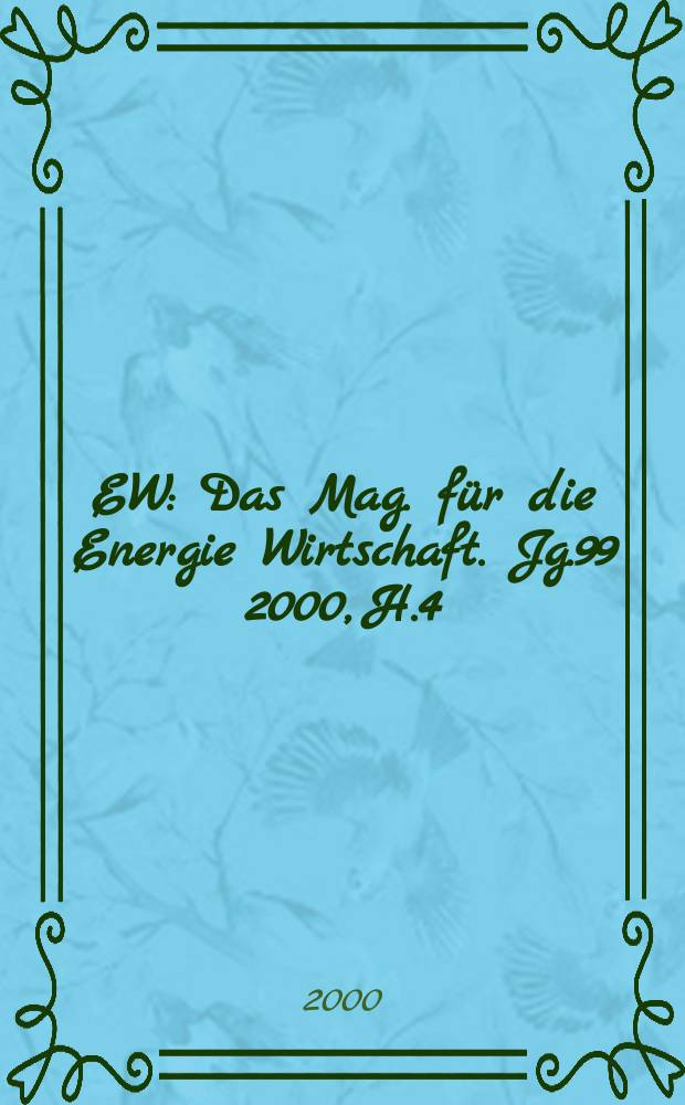 EW : Das Mag. für die Energie Wirtschaft. Jg.99 2000, H.4