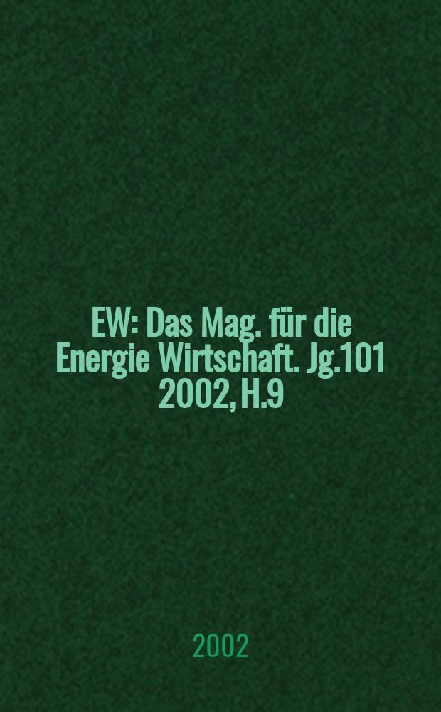 EW : Das Mag. für die Energie Wirtschaft. Jg.101 2002, H.9