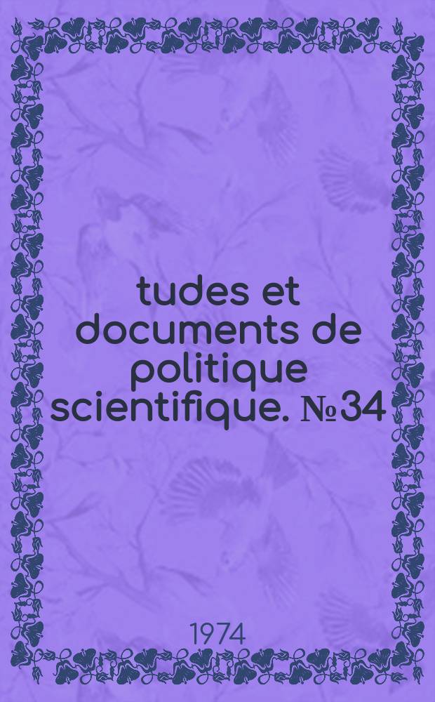 Études et documents de politique scientifique. №34 : Science policy and organization of research in Sweden