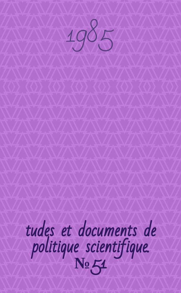 Études et documents de politique scientifique. №51 : Activités de l'Unesco en science et technologie ...