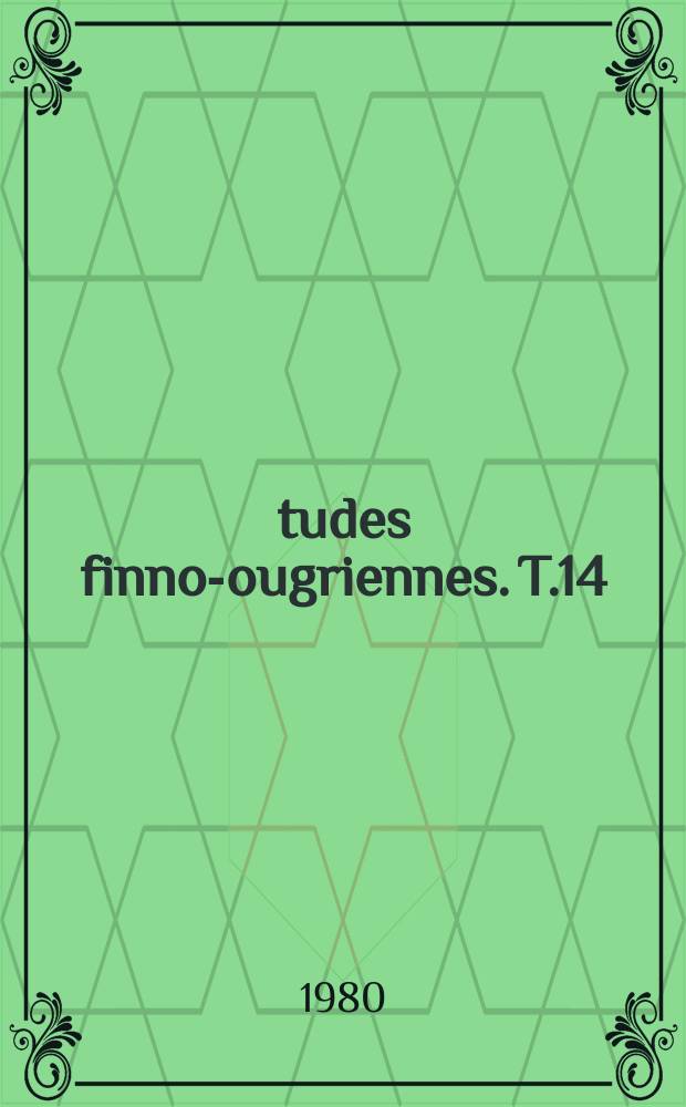 Études finno-ougriennes. T.14 : 1977