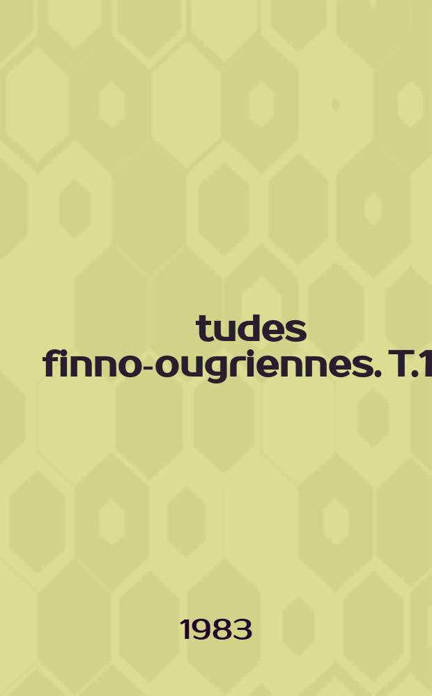 Études finno-ougriennes. T.16 : 1980/1981