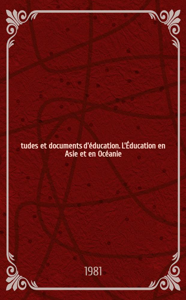 Études et documents d'éducation. L'Éducation en Asie et en Océanie