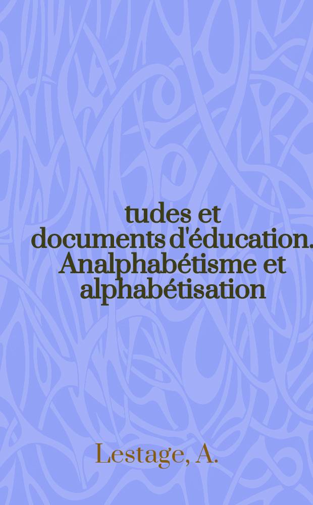 Études et documents d'éducation. Analphabétisme et alphabétisation