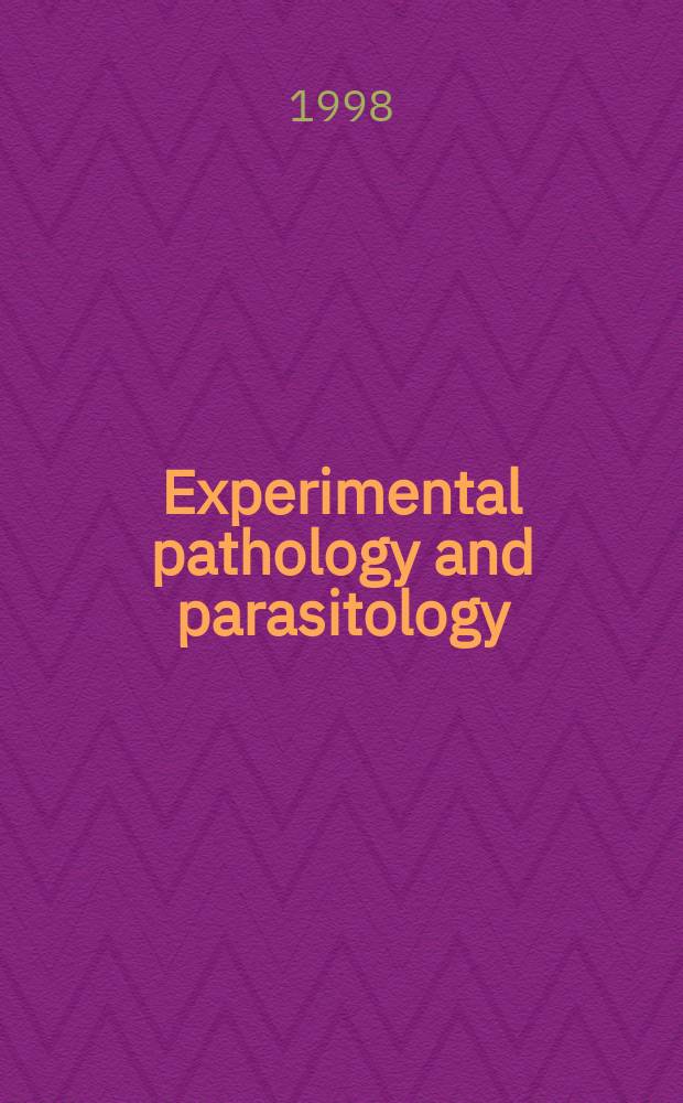 Experimental pathology and parasitology