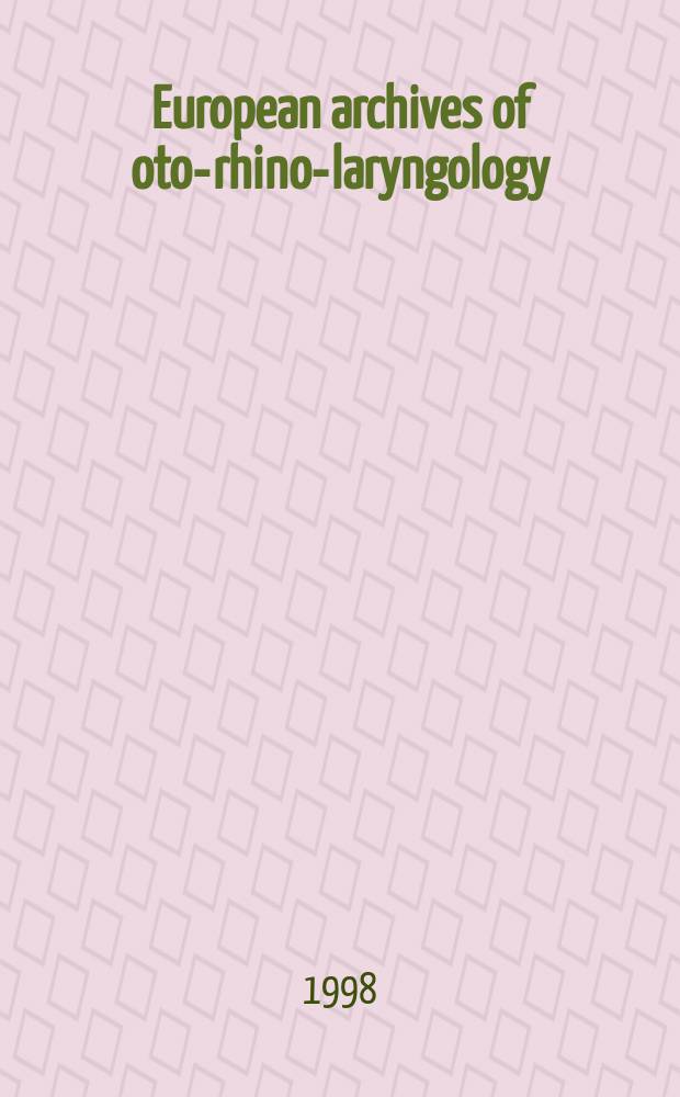 European archives of oto-rhino-laryngology : Offic. j. of the Europ. federation of oto-rhino-laryngological soc. (EUFOS) Affiliated with the German soc. for oto-rhino-laryngology-head a. neck surgery. Vol.255, №4