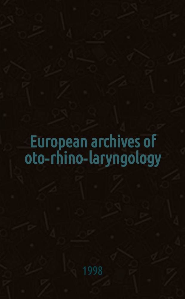European archives of oto-rhino-laryngology : Offic. j. of the Europ. federation of oto-rhino-laryngological soc. (EUFOS) Affiliated with the German soc. for oto-rhino-laryngology-head a. neck surgery. Vol.255, №7