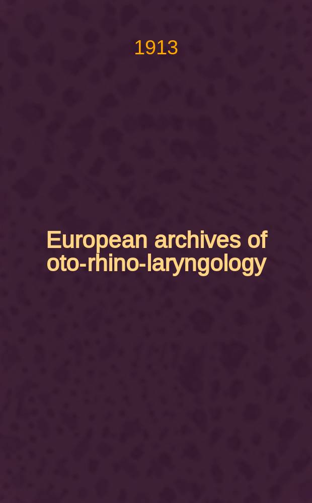 European archives of oto-rhino-laryngology : Offic. j. of the Europ. federation of oto-rhino-laryngological soc. (EUFOS) Affiliated with the German soc. for oto-rhino-laryngology-head a. neck surgery. Bd.93, H.1/2
