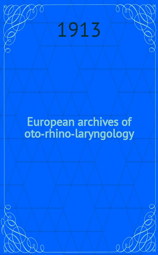 European archives of oto-rhino-laryngology : Offic. j. of the Europ. federation of oto-rhino-laryngological soc. (EUFOS) Affiliated with the German soc. for oto-rhino-laryngology-head a. neck surgery. Otologische Rundschau