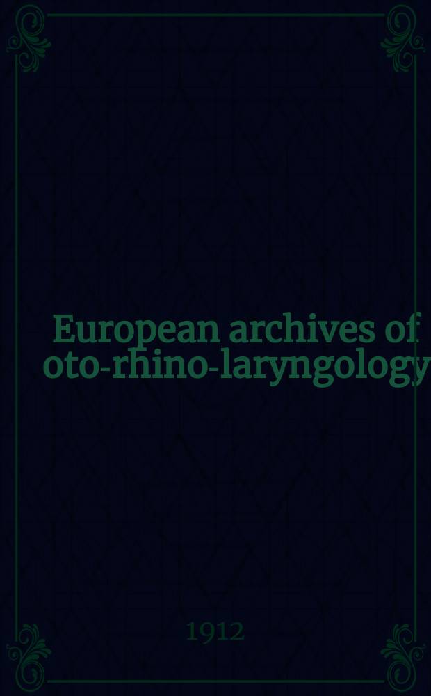 European archives of oto-rhino-laryngology : Offic. j. of the Europ. federation of oto-rhino-laryngological soc. (EUFOS) Affiliated with the German soc. for oto-rhino-laryngology-head a. neck surgery. Otologische Rundschau