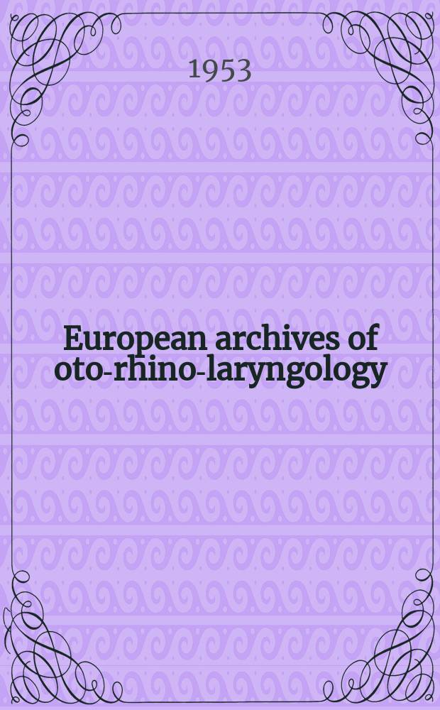 European archives of oto-rhino-laryngology : Offic. j. of the Europ. federation of oto-rhino-laryngological soc. (EUFOS) Affiliated with the German soc. for oto-rhino-laryngology-head a. neck surgery. Bd.164, H.3