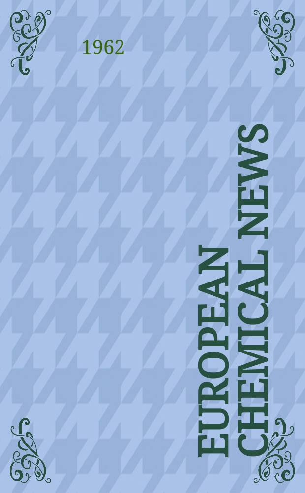European chemical news : Business & finance, techniques & research