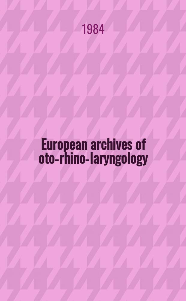 European archives of oto-rhino-laryngology : Offic. j. of the Europ. federation of oto-rhino-laryngological soc. (EUFOS) Affiliated with the German soc. for oto-rhino-laryngology-head a. neck surgery. Vol.240, №1