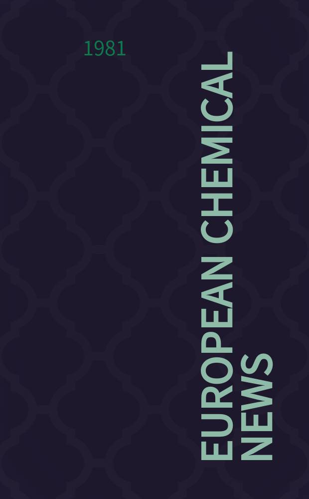 European chemical news : Business & finance, techniques & research. Vol.36, №970