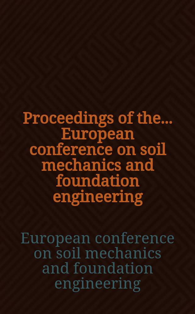 Proceedings of the ... European conference on soil mechanics and foundation engineering