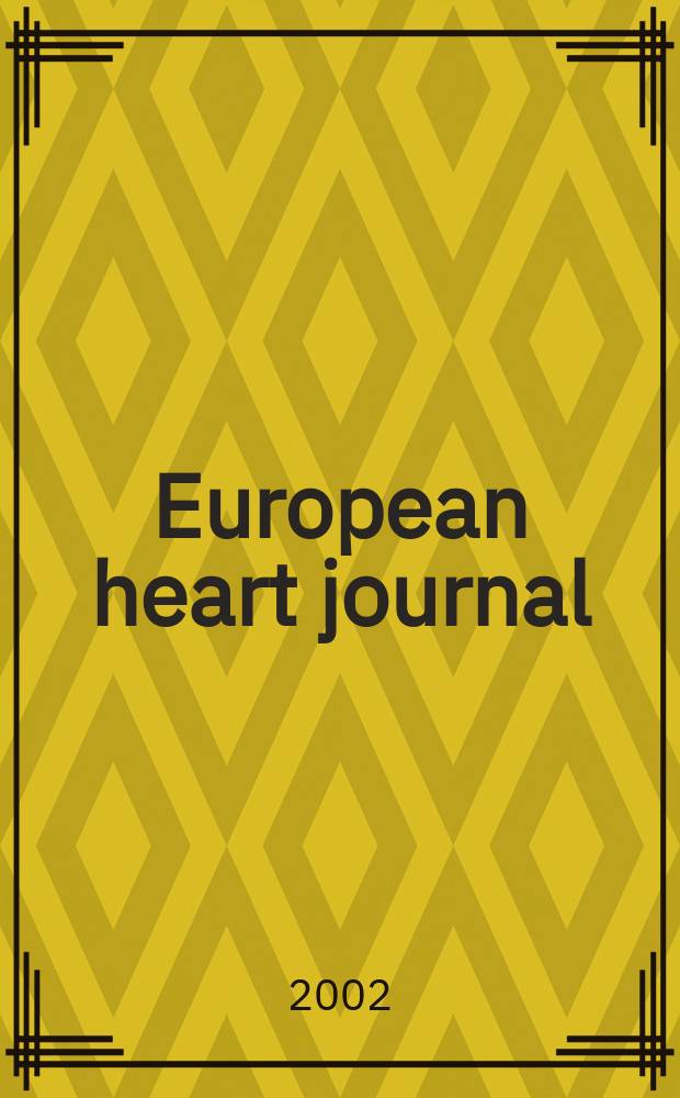 European heart journal : The j. of the Europ. soc. of cardiology. Vol.23, №7