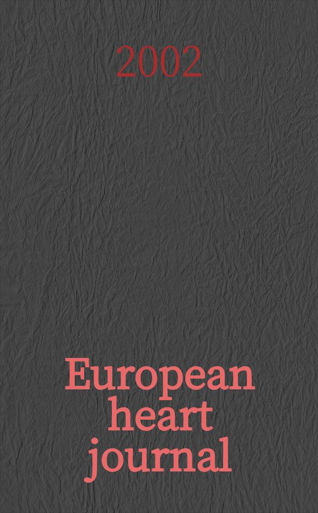 European heart journal : The j. of the Europ. soc. of cardiology. Vol.23, №8