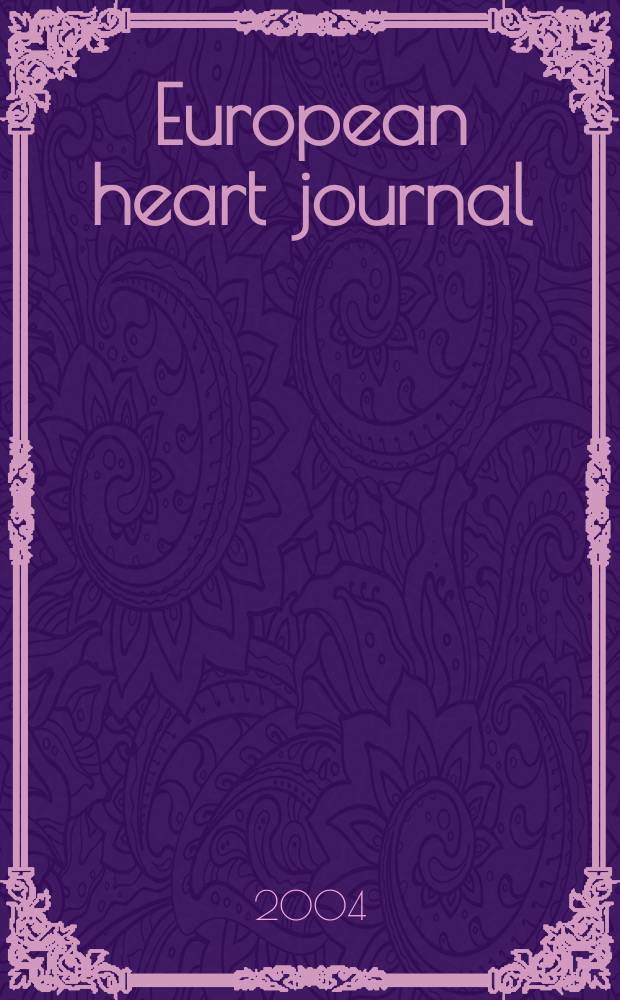 European heart journal : The j. of the Europ. soc. of cardiology. Vol.25, №10