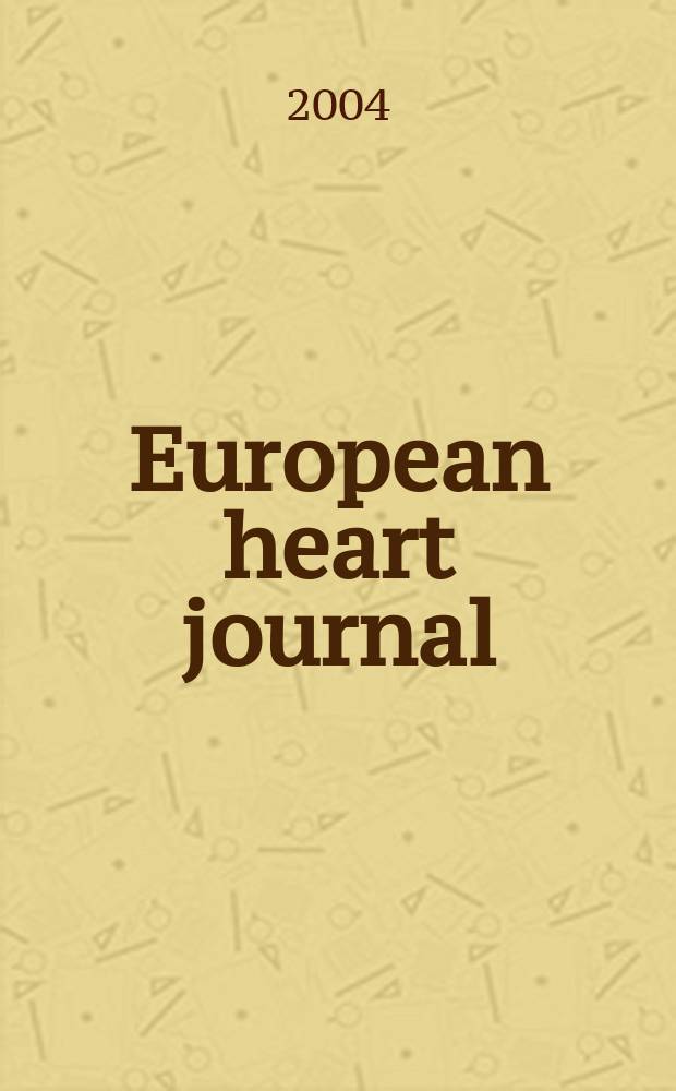 European heart journal : The j. of the Europ. soc. of cardiology. Vol.25, №18