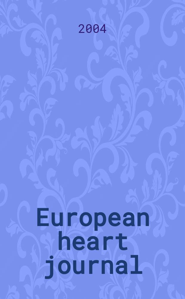 European heart journal : The j. of the Europ. soc. of cardiology. Vol.25, №19