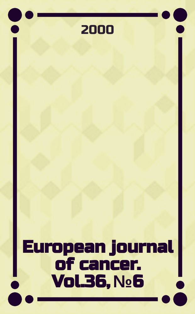 European journal of cancer. Vol.36, №6