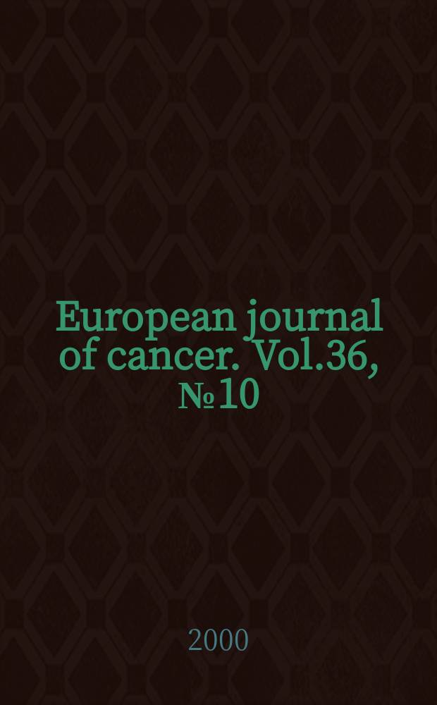 European journal of cancer. Vol.36, №10 : Tumour prevention and genetics