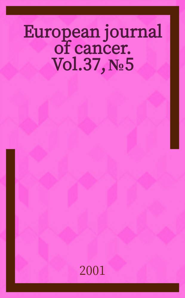 European journal of cancer. Vol.37, №5
