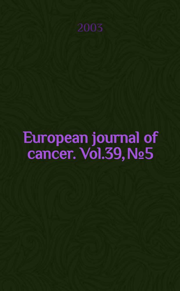 European journal of cancer. Vol.39, №5
