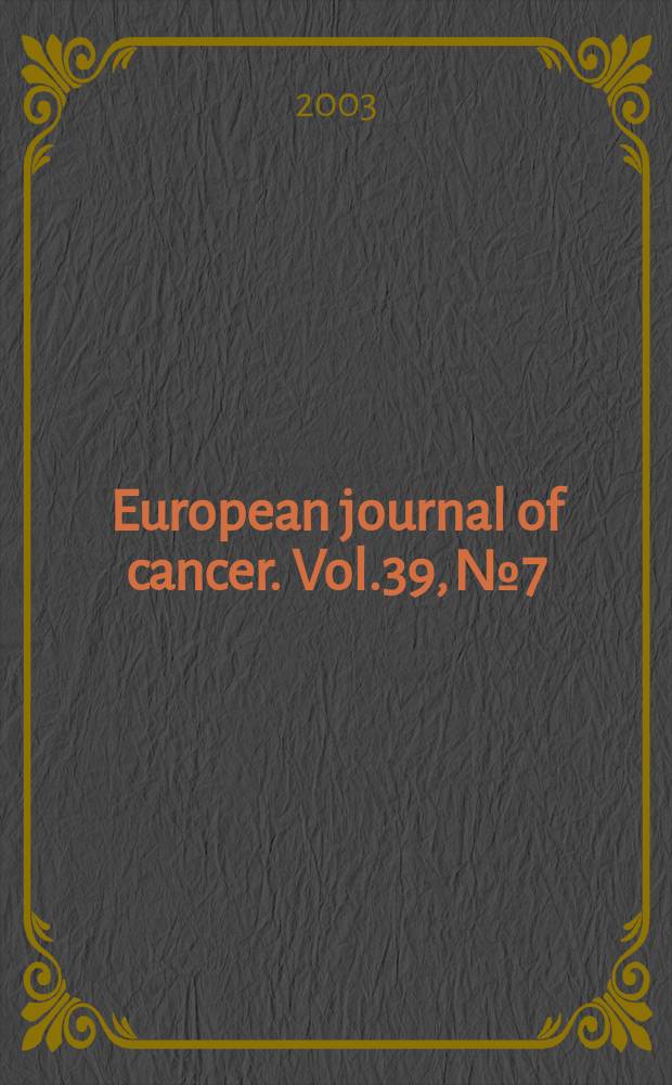 European journal of cancer. Vol.39, №7