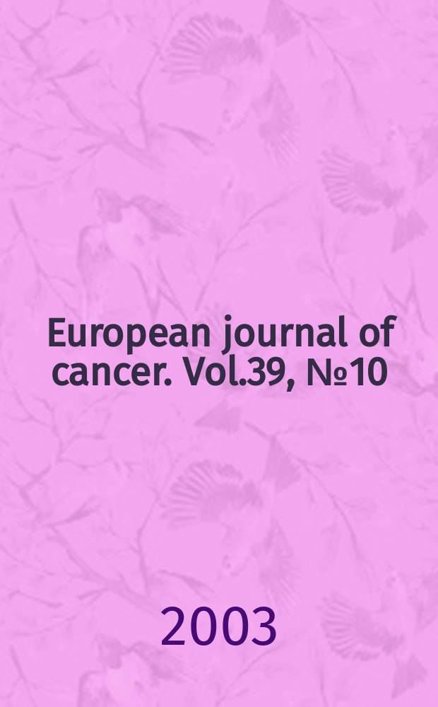 European journal of cancer. Vol.39, №10