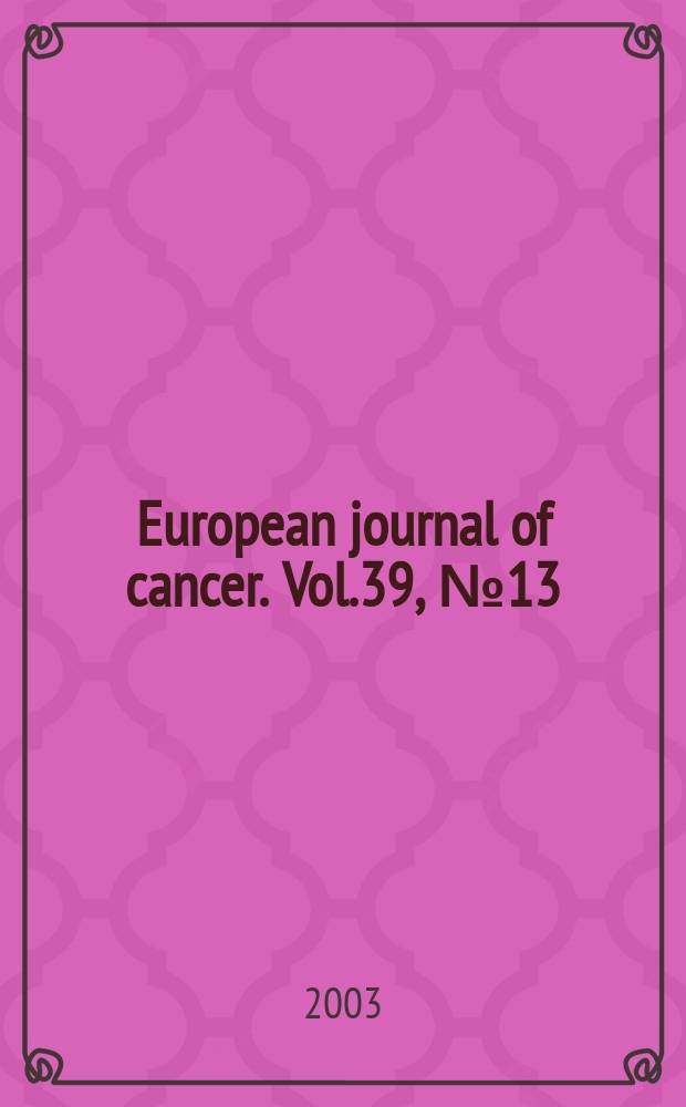 European journal of cancer. Vol.39, №13